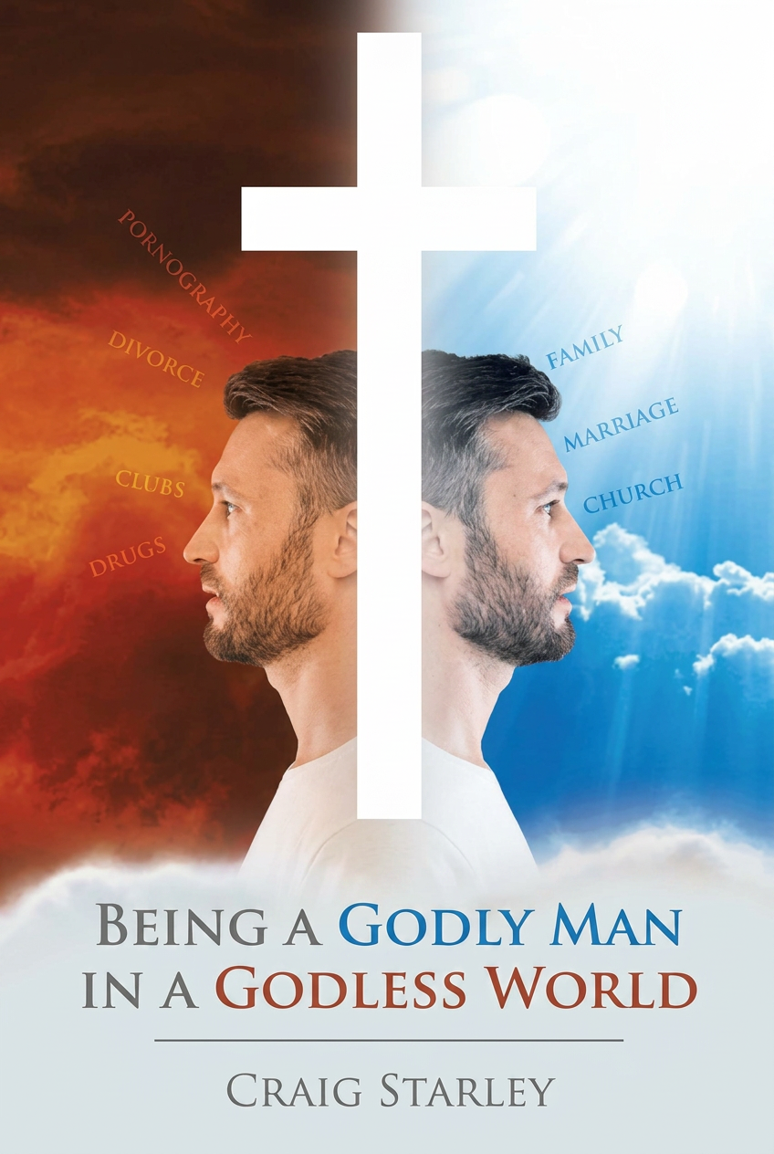 Cover of Being a Godly Man in a Godless World by Craig Starley